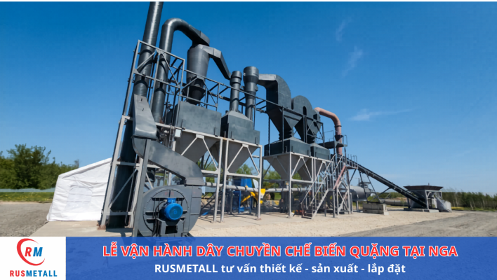 LỄ VẬN HÀNH DÂY CHUYỀN CHẾ BIẾN QUẶNG TẠI NGA